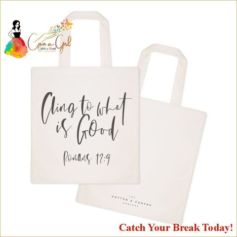 Catch A Break Cling to What is Good Canvas Tote Bag - 
