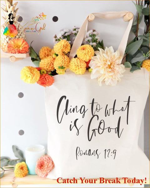 Catch A Break Cling to What is Good Canvas Tote Bag - 