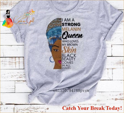 Catch A Break I Am A Strong Melanin T-shirt - Clothing