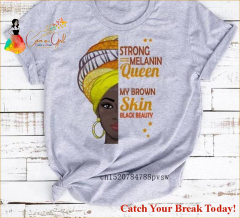 Catch A Break I Am A Strong Melanin T-shirt - P6028D-grey / 