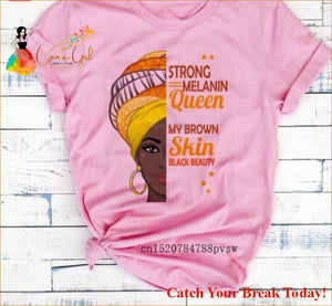 Catch A Break I Am A Strong Melanin T-shirt - Clothing