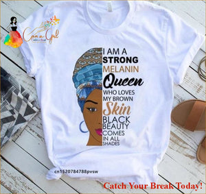 Catch A Break I Am A Strong Melanin T-shirt - P6028G / XL - 