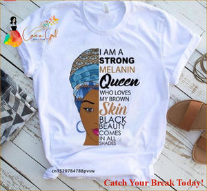 Catch A Break I Am A Strong Melanin T-shirt - Clothing