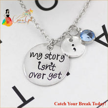 Load image into Gallery viewer, Catch A Break My Story Isn’t Over Yet Necklace - jewelry
