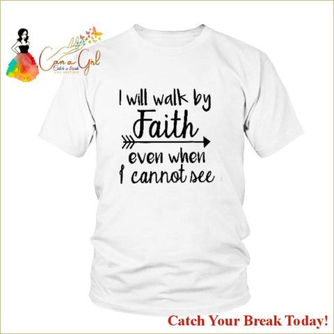 Catch A Break Walk By Faith T-Shirt - tops